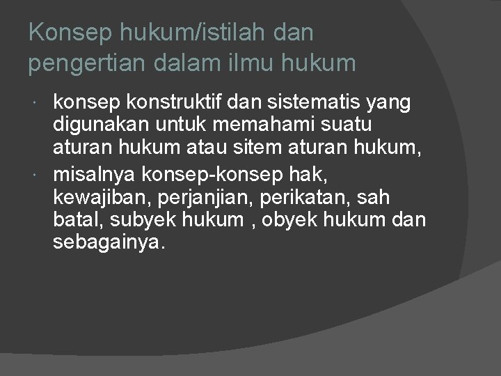 Konsep hukum/istilah dan pengertian dalam ilmu hukum konsep konstruktif dan sistematis yang digunakan untuk