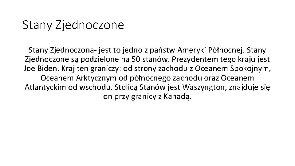 Stany Zjednoczone Stany Zjednoczona- jest to jedno z państw Ameryki Północnej. Stany Zjednoczone są