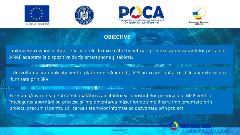 OBIECTIVE - extinderea disponibilității serviciilor electronice către beneficiari prin realizarea variantelor portalului ANAF adaptate