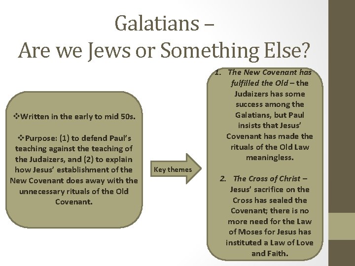 Galatians – Are we Jews or Something Else? 1. The New Covenant has fulfilled Galatians – Are we Jews or Something Else? 1. The New Covenant has fulfilled