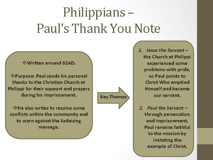 Philippians – Paul’s Thank You Note v. Written around 62 AD. v. Purpose: Paul Philippians – Paul’s Thank You Note v. Written around 62 AD. v. Purpose: Paul