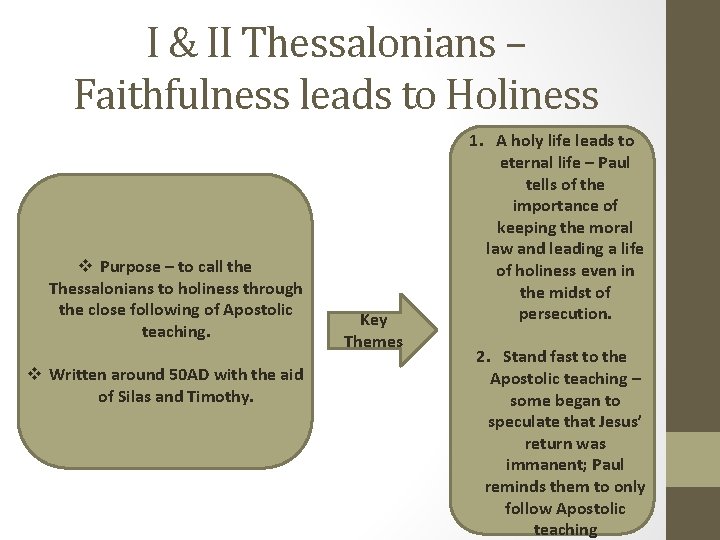 I & II Thessalonians – Faithfulness leads to Holiness v Purpose – to call I & II Thessalonians – Faithfulness leads to Holiness v Purpose – to call