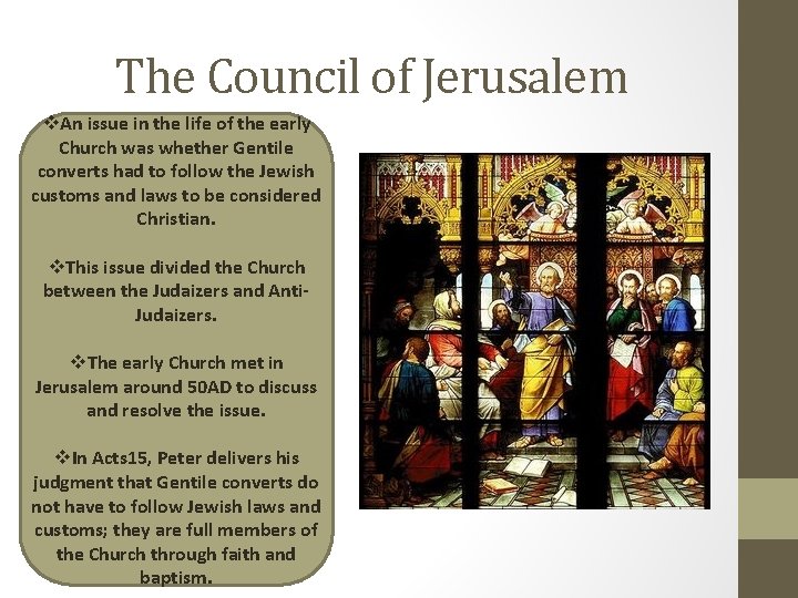 The Council of Jerusalem v. An issue in the life of the early Church The Council of Jerusalem v. An issue in the life of the early Church
