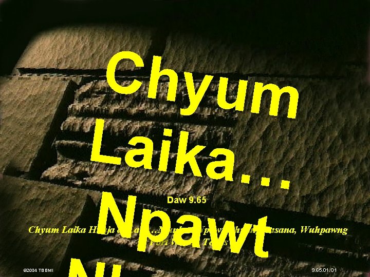 Chyum Laika… Npawt Daw 9. 65 Chyum Laika Hkaja ai Lam…Munkan Npawt Nhpang Sasana,