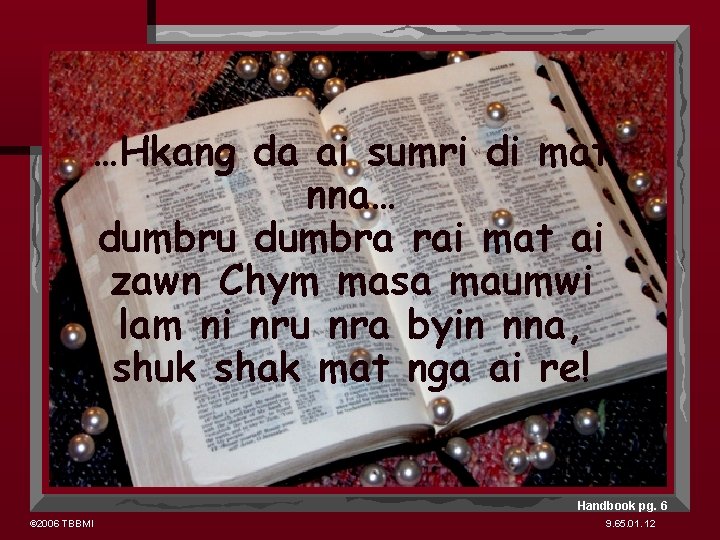 …Hkang da ai sumri di mat nna… dumbru dumbra rai mat ai zawn Chym