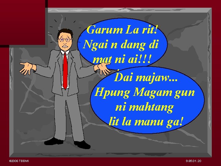 Garum La rit! Ngai n dang di mat ni ai!!! majaw. . . Dai