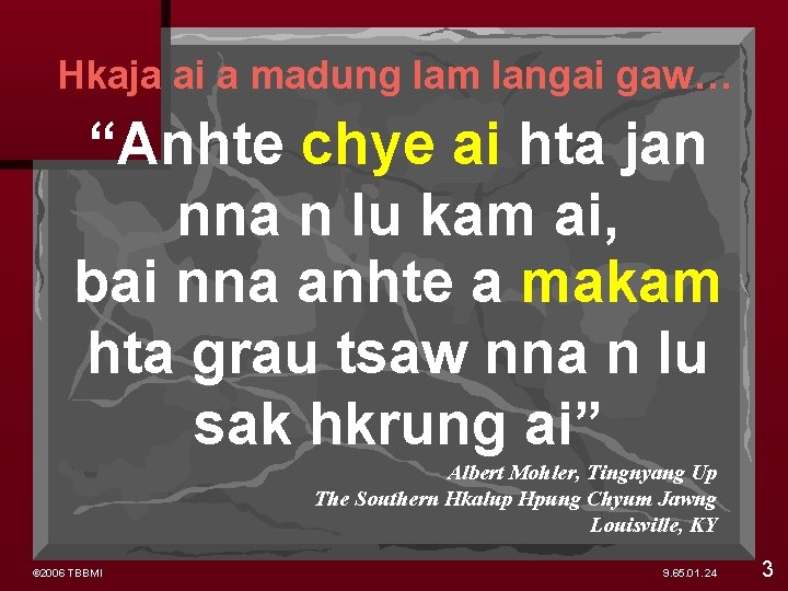Hkaja ai a madung lam langai gaw… “Anhte chye ai hta jan nna n