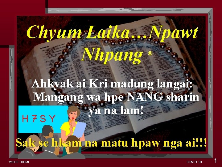 Chyum Laika…Npawt Nhpang ® Ahkyak ai Kri madung langai: Mangang wa hpe NANG sharin