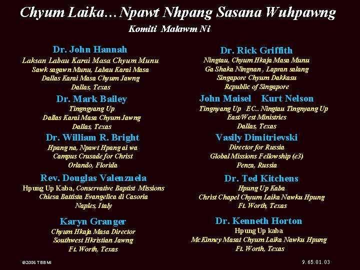 Chyum Laika…Npawt Nhpang Sasana Wuhpawng Komiti Malawm Ni Dr. John Hannah Dr. Rick Griffith