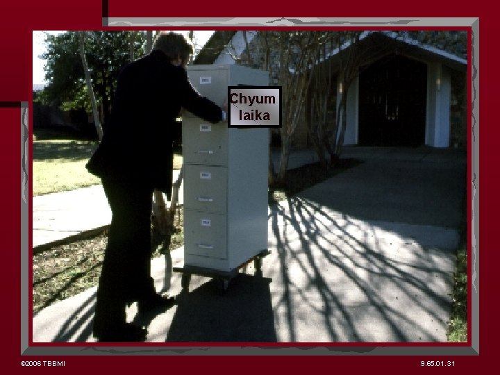 Chyum laika © 2006 TBBMI 9. 65. 01. 31 