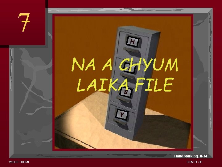 7 H NA A CHYUM LAIKA FILE 7 S Y Handbook pg. 8 -14