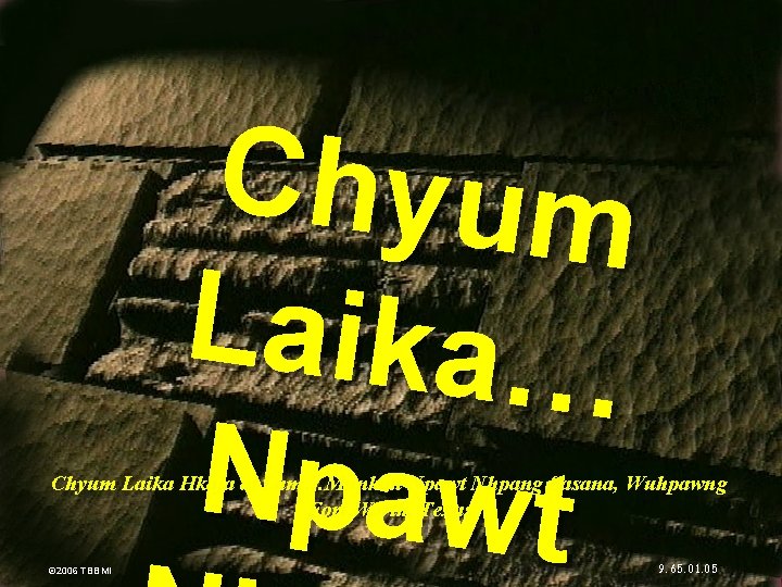Chyum Laika… Npawt Chyum Laika Hkaja ai Lam…Munkan Npawt Nhpang Sasana, Wuhpawng Fort Worth,