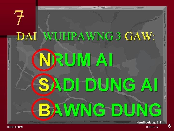 7 DAI WUHPAWNG 3 GAW: NRUM AI SADI DUNG AI BAWNG DUNG Handbook pg.