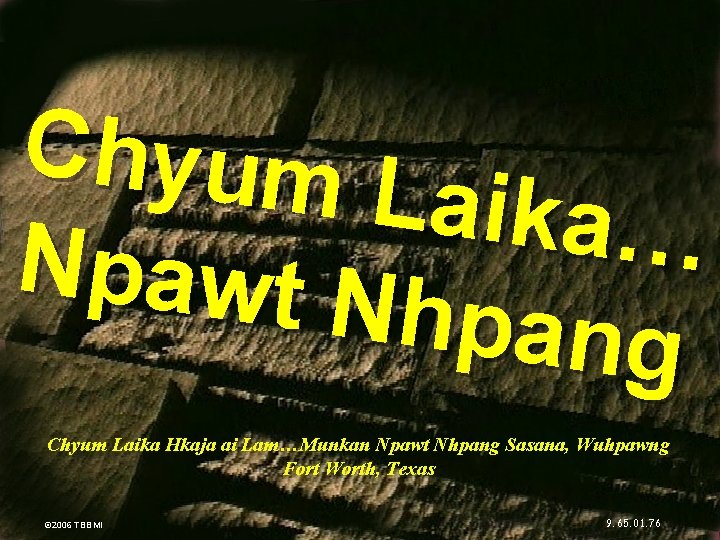 Chyum Laika… Npawt N hpang Chyum Laika Hkaja ai Lam…Munkan Npawt Nhpang Sasana, Wuhpawng