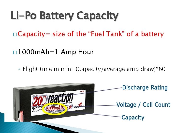 Li-Po Battery Capacity � Capacity= size of the “Fuel Tank” of a battery �