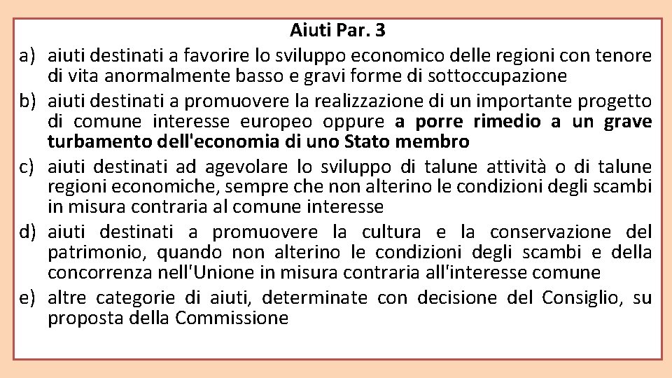 a) b) c) d) e) Aiuti Par. 3 aiuti destinati a favorire lo sviluppo