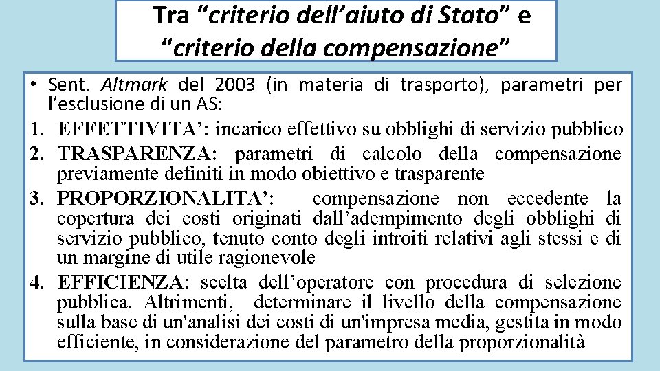 Tra “criterio dell’aiuto di Stato” e “criterio della compensazione” • Sent. Altmark del 2003