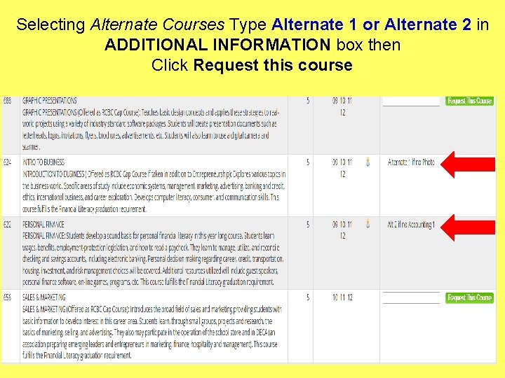 Selecting Alternate Courses Type Alternate 1 or Alternate 2 in ADDITIONAL INFORMATION box then
