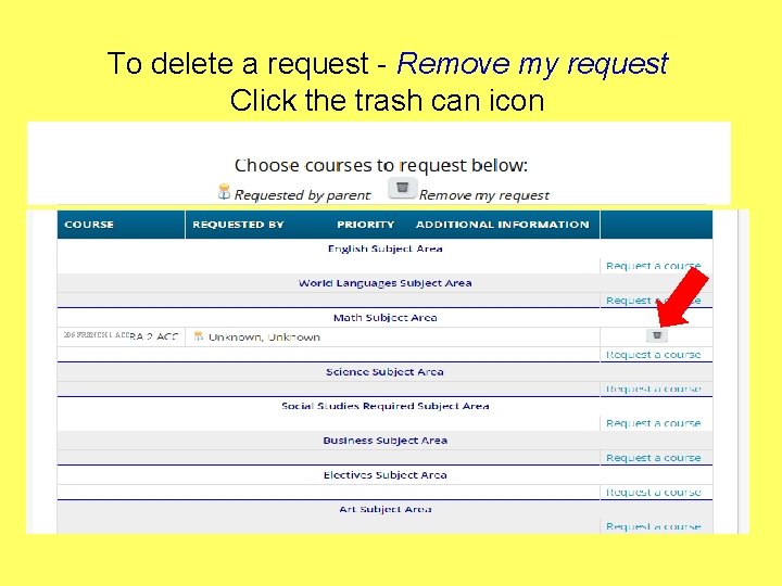 To delete a request - Remove my request Click the trash can icon 206