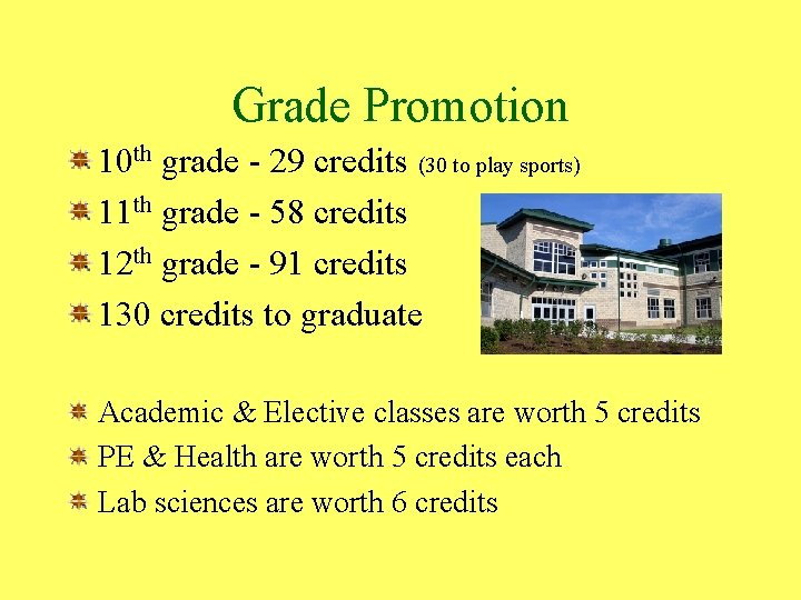 Grade Promotion 10 th grade - 29 credits (30 to play sports) 11 th