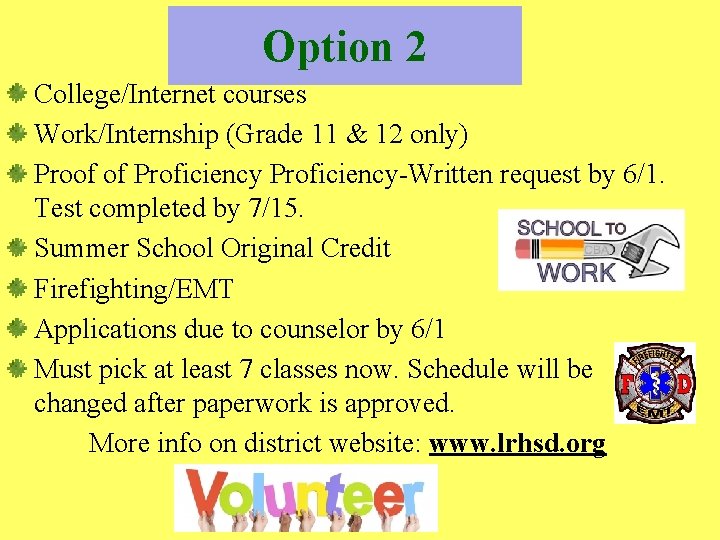 Option 2 College/Internet courses Work/Internship (Grade 11 & 12 only) Proof of Proficiency-Written request