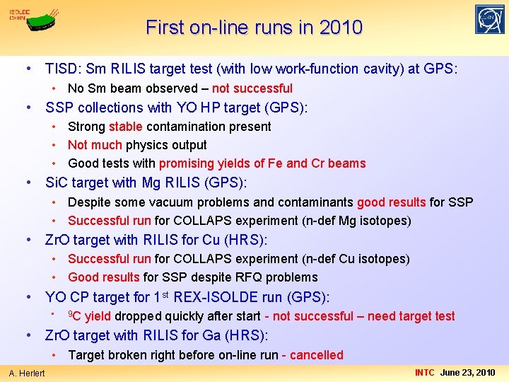 First on-line runs in 2010 • TISD: Sm RILIS target test (with low work-function