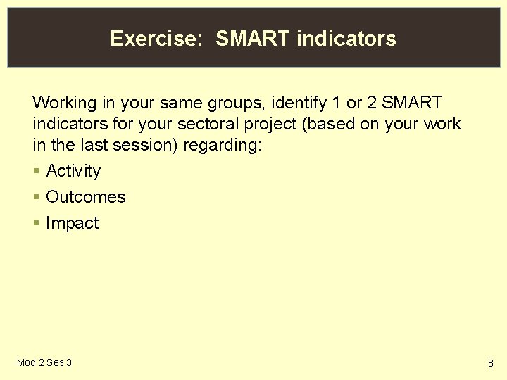 Project Design Monitoring and Evaluation Session 3 SMART