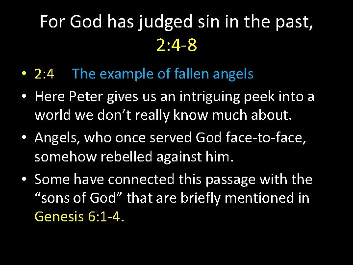 For God has judged sin in the past, 2: 4 -8 • 2: 4