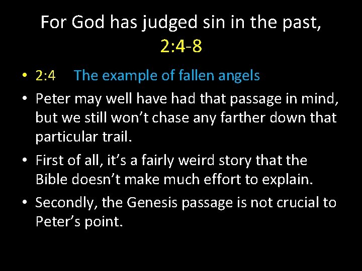 For God has judged sin in the past, 2: 4 -8 • 2: 4