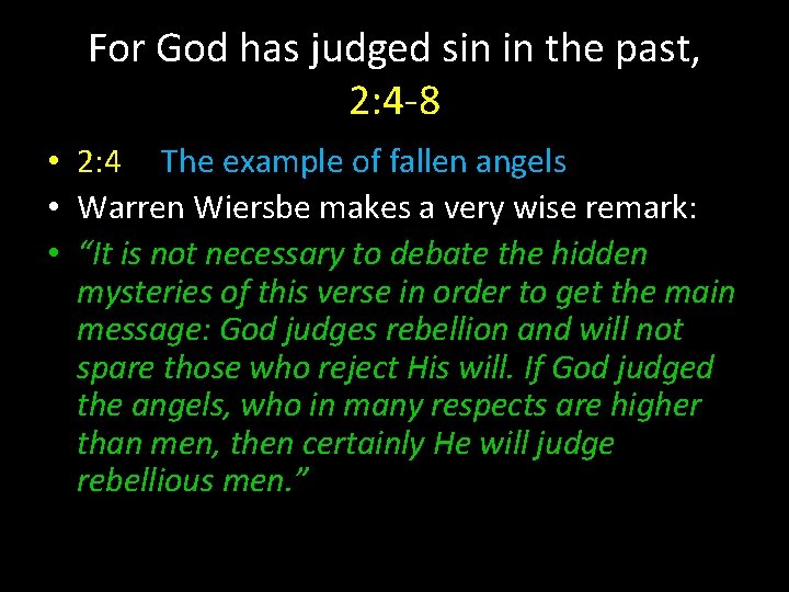 For God has judged sin in the past, 2: 4 -8 • 2: 4