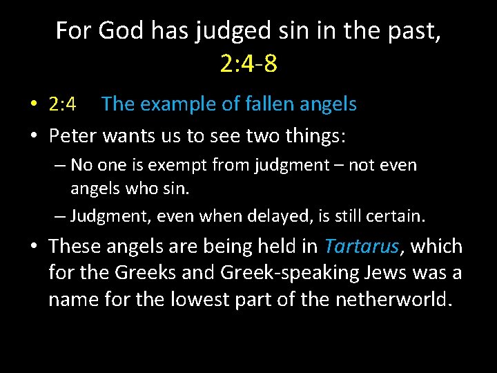 For God has judged sin in the past, 2: 4 -8 • 2: 4