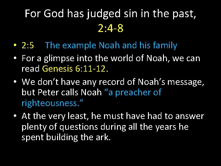 For God has judged sin in the past, 2: 4 -8 • 2: 5