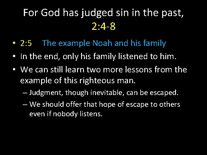 For God has judged sin in the past, 2: 4 -8 • 2: 5