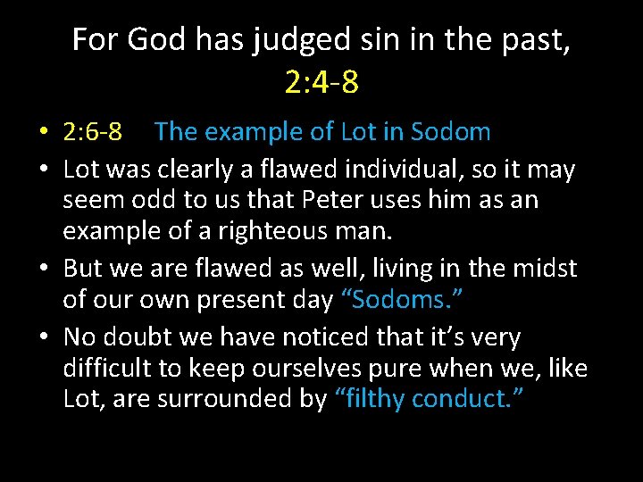 For God has judged sin in the past, 2: 4 -8 • 2: 6