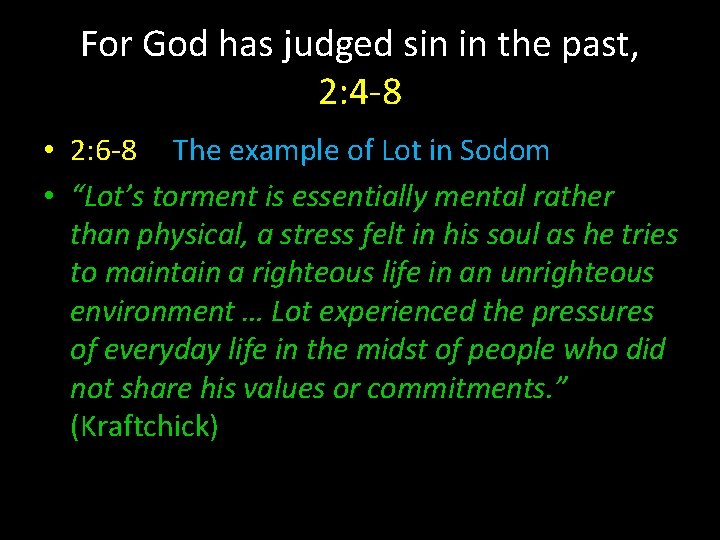 For God has judged sin in the past, 2: 4 -8 • 2: 6