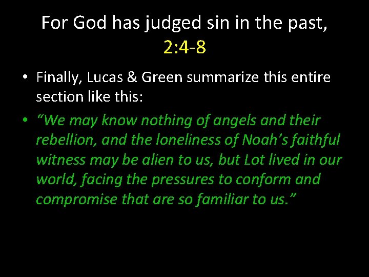 For God has judged sin in the past, 2: 4 -8 • Finally, Lucas