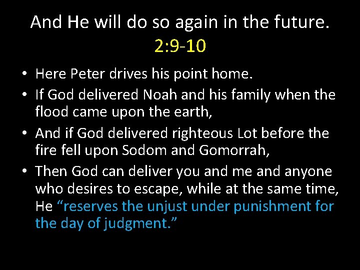 And He will do so again in the future. 2: 9 -10 • Here