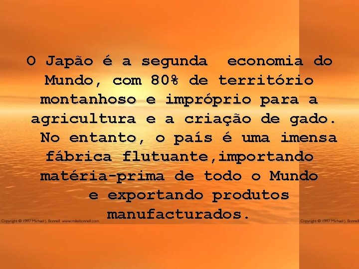 O Japão é a segunda economia do Mundo, com 80% de território montanhoso e