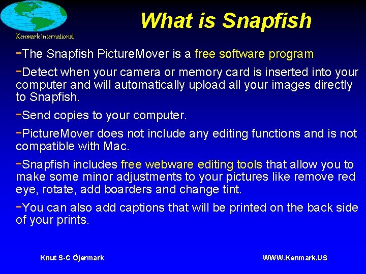 What is Snapfish Kenmark International -The Snapfish Picture. Mover is a free software program