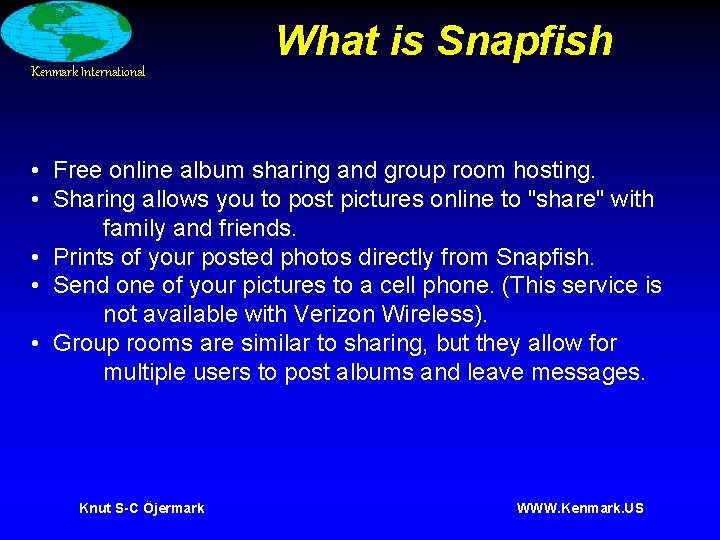 What is Snapfish Kenmark International • Free online album sharing and group room hosting.
