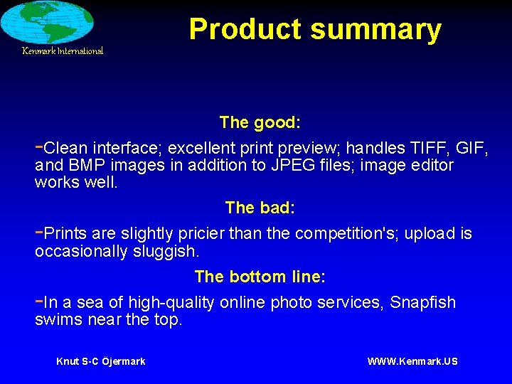 Product summary Kenmark International The good: -Clean interface; excellent print preview; handles TIFF, GIF,