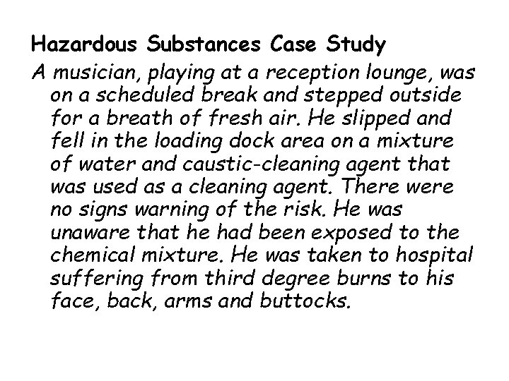 Hazardous Substances Case Study A musician, playing at a reception lounge, was on a