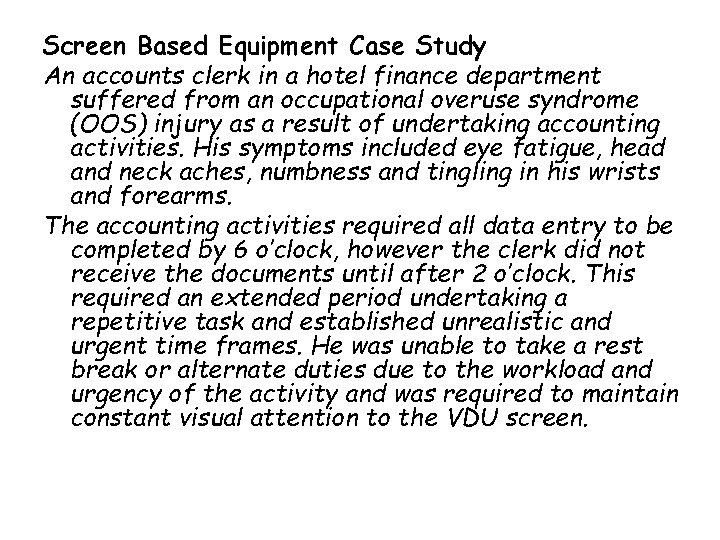 Screen Based Equipment Case Study An accounts clerk in a hotel finance department suffered