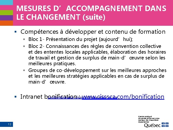 MESURES D’ACCOMPAGNEMENT DANS LE CHANGEMENT (suite) § Compétences à développer et contenu de formation