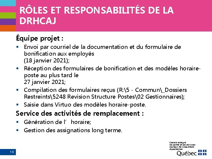 RÔLES ET RESPONSABILITÉS DE LA DRHCAJ Équipe projet : § Envoi par courriel de