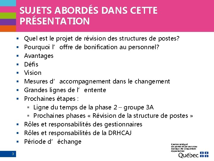 SUJETS ABORDÉS DANS CETTE PRÉSENTATION Quel est le projet de révision des structures de