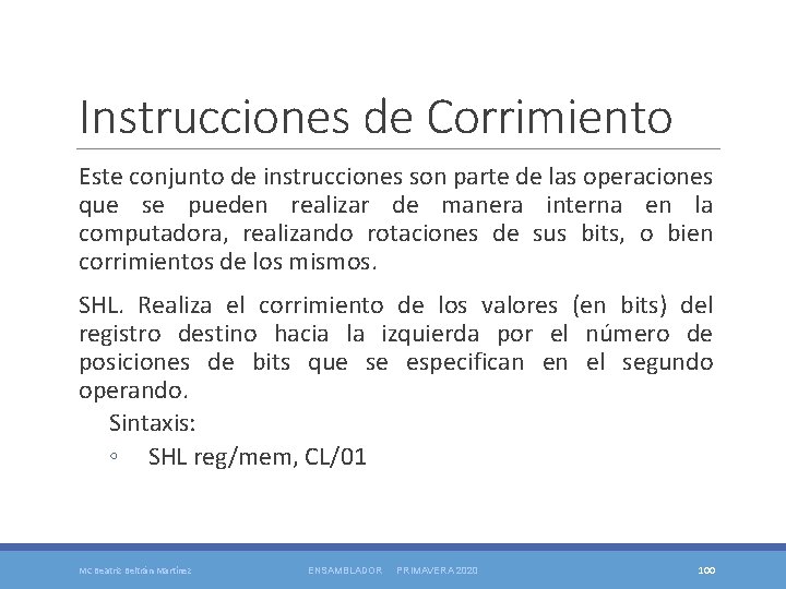 Instrucciones de Corrimiento Este conjunto de instrucciones son parte de las operaciones que se