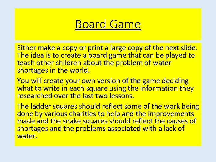 Board Game Either make a copy or print a large copy of the next