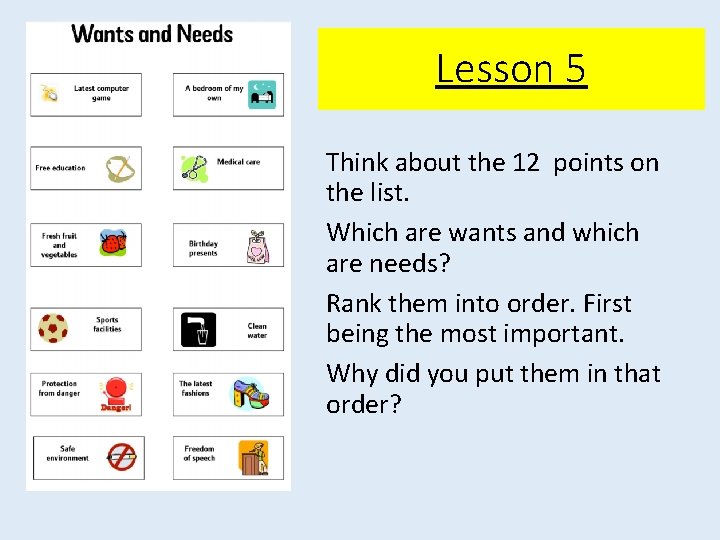 Lesson 5 Think about the 12 points on the list. Which are wants and