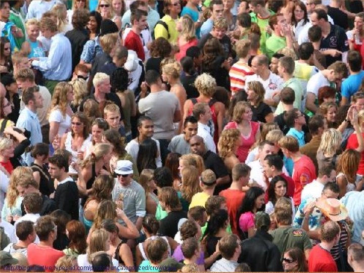 http: //bloginitiative. typepad. com/photos/uncategorized/crowd. jpg 